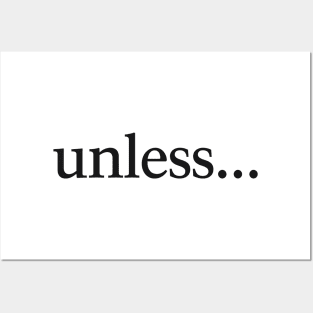 Unless...  My Brother, My Brother, and Me Posters and Art